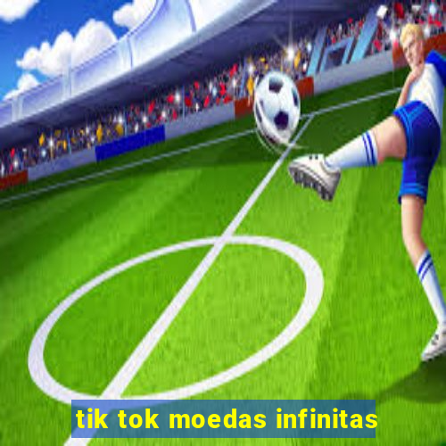 tik tok moedas infinitas